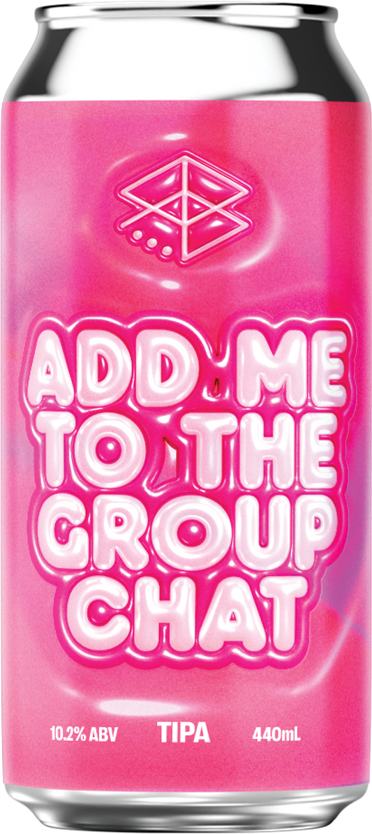 Add Me To The Group Chat - TIPA