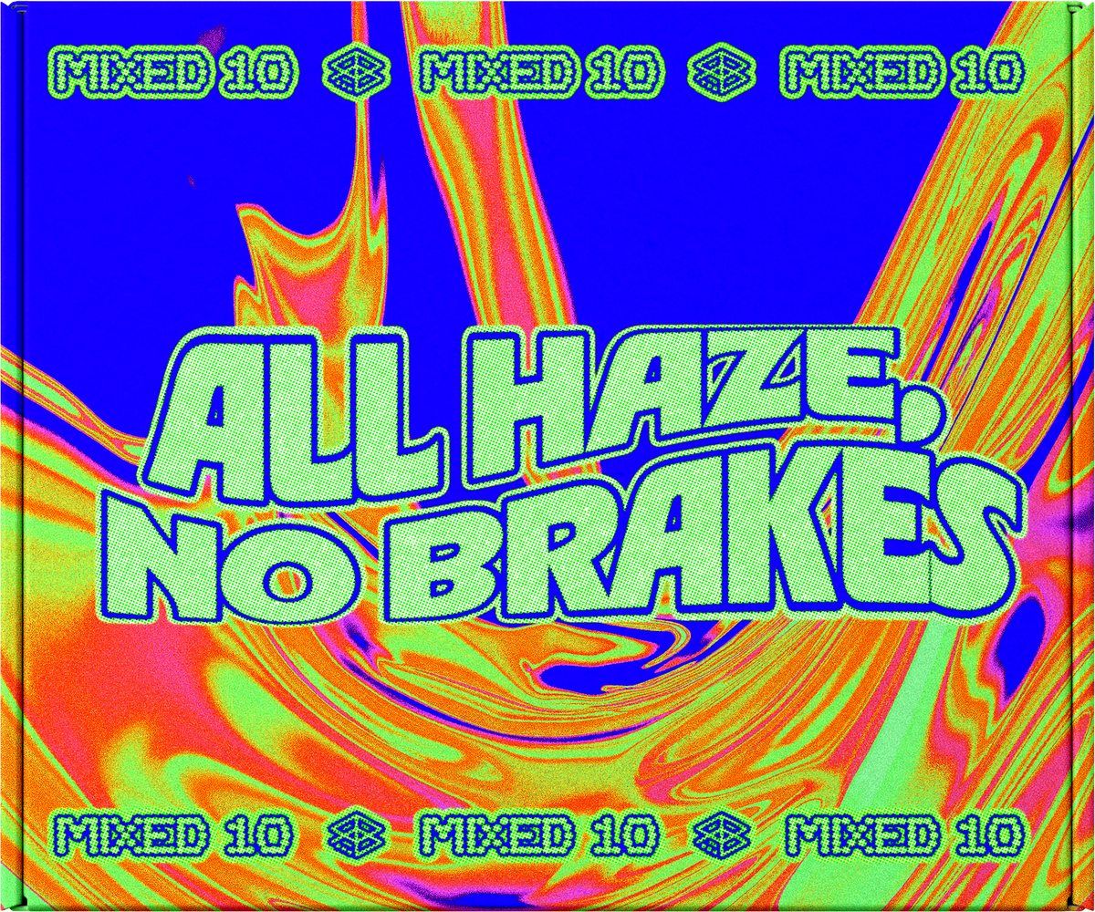 All Haze, No Brakes - Mixed 10